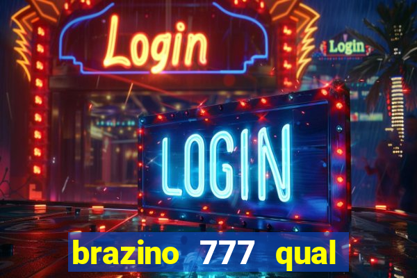 brazino 777 qual melhor jogo